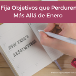Cómo Volver a las Rutinas después de las Fiestas y Fijar Objetivos que Perduren Más Allá de Enero