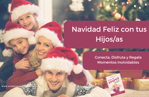 Lee más sobre el artículo Navidad Feliz con tus Hijos/as: Conecta, Disfruta y Regala Momentos Inolvidables